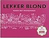 Lekker blond by Blond Amsterdam