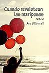Cuando revolotean las mariposas. Aún más alto. Parte 2 by Ana O'Donnell
