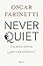 Never quiet by Oscar Farinetti Never quiet by Oscar Farinetti