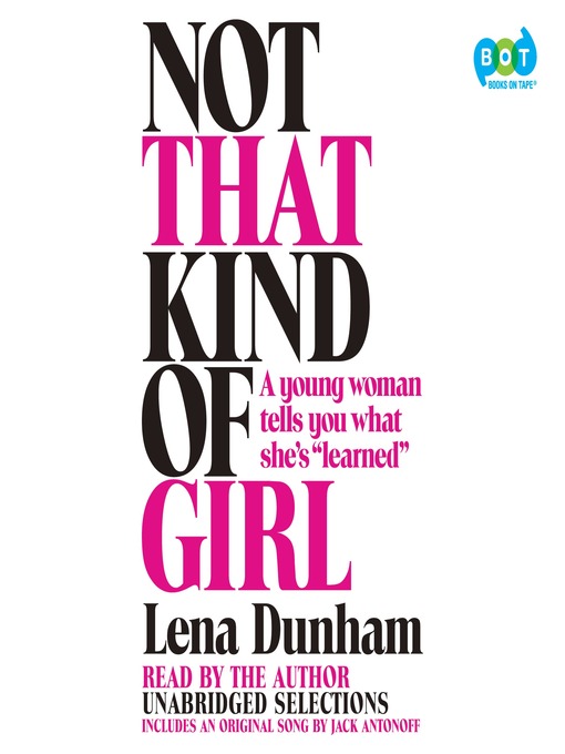 Not That Kind of Girl: A Young Woman Tells You What She's Learned