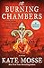 The Burning Chambers by Kate Mosse The Burning Chambers by Kate Mosse