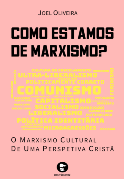 Como estamos de Marxismo? O Marxismo Cultural de uma Perspetiva Cristã