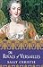 The Rivals of Versailles (The Mistresses of Versailles Trilogy #2)