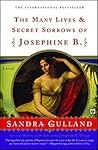 The Many Lives & Secret Sorrows of Josephine B. (Josephine Bonaparte, #1) Book cover for The Many Lives & Secret Sorrows of Josephine B. (Josephine Bonaparte, #1)