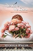 The Love We Grow