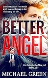 Better Angel: A Crime Fiction Novel Better Angel: A Crime Fiction Novel