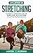 Stretching: Flexibility Exercises for the Top Ten Activities of Active People over 50 (Life After 50)