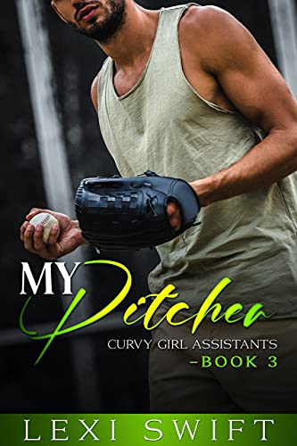 My Pitcher (Curvy Girl Assistants #3)