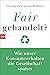 Fair gehandelt?