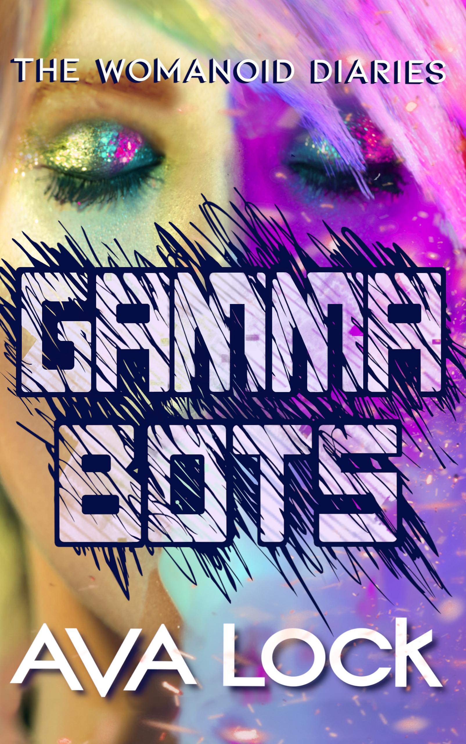 Gamma Bots (The Womanoid Diaries, #3)