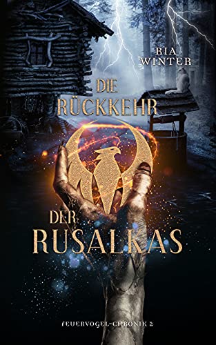 Die Rückkehr der Rusalkas (Feuervogel-Chronik, #2)