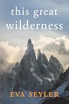 This Great Wilderness This Great Wilderness