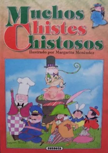 Muchos chistes chistosos (Adivinanzas, chistes…) (Spanish Edition)