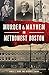 Murder & Mayhem in MetroWest Boston by James L. Parr