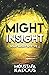 MIGHT INSIGHT by Mr Moustafa Kadous