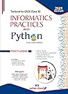 Informatics Practices with Python: Textbook for CBSE Class 12 (2021-22 Session) Informatics Practices with Python: Textbook for CBSE Class 12 (2021-22 Session)