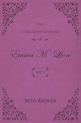The Unselected Journals of Emma M. Lion: Vol. 5