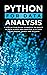 Python for Data Analysis: A Step-By-Step Guide to Master the Basics of Data Science and Analysis in Python Using Numpy, Pandas and Ipython (Data Science Mastery)