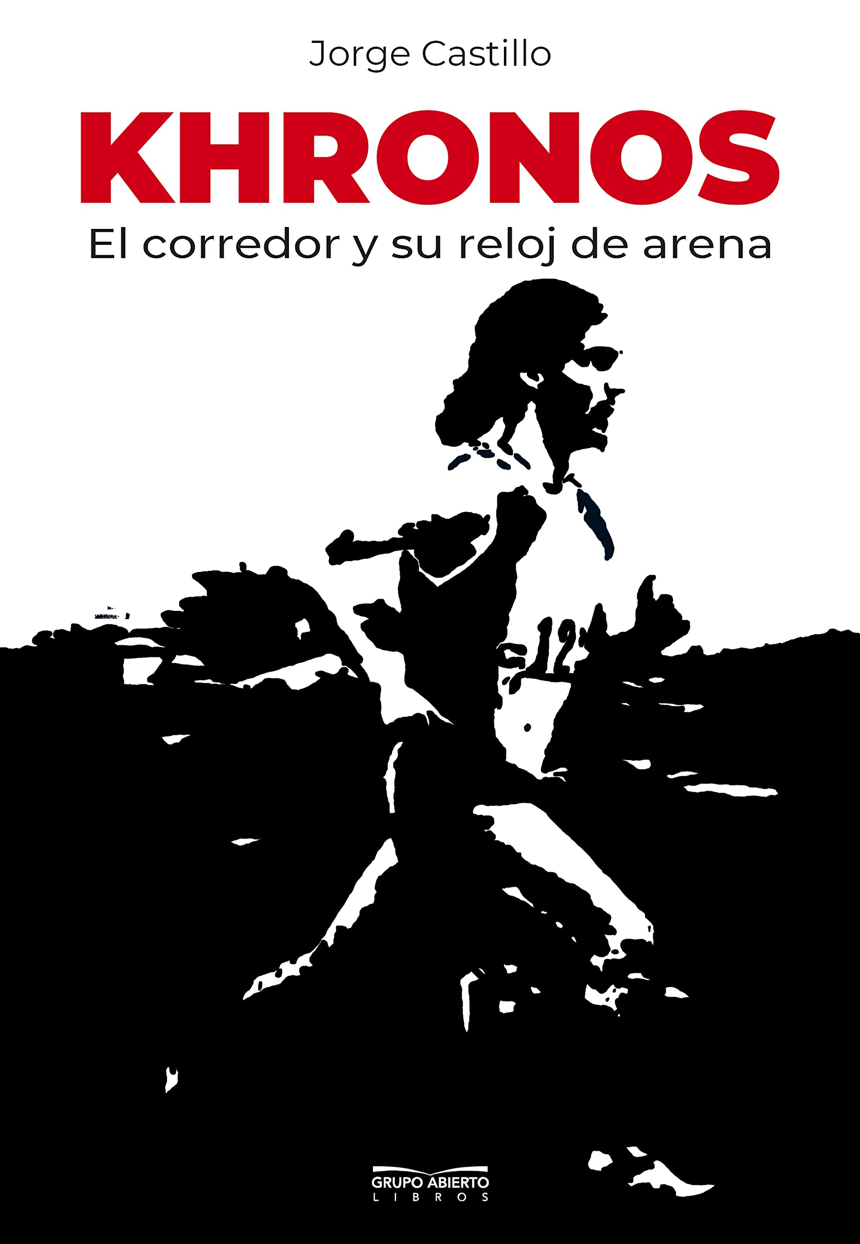 Khronos: El corredor y su reloj de arena (Spanish Edition)