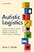 Autistic Logistics: A Paren...