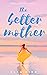 The Better Mother