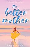 The Better Mother