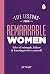 Life Lessons from Remarkable Women: Tales of Triumph, Failure and Learning to Love Yourself
