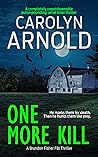 One More Kill by Carolyn Arnold