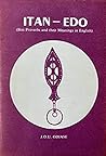 Itan-Edo: Bini Proverbs and Their Meanings in English Itan-Edo: Bini Proverbs and Their Meanings in English