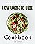 Low Oxalate Diet Cookbook: ...