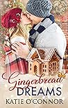 Gingerbread Dreams by Katie  O'Connor