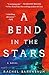A Bend in the Stars