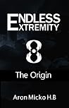 Endless Extremity: The Origin