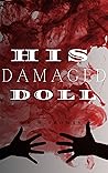 His Damaged Doll: Psychological Romance Thriller His Damaged Doll: Psychological Romance Thriller