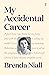 My Accidental Career by Brenda Niall