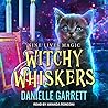 Witchy Whiskers by Danielle Garrett