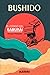 BUSHIDO: EL CÓDIGO DEL SAMURÁI (Spanish Edition)