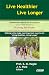 Live Healthier Live Longer by B.M. Hegde