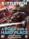BattleTech: A Rock and a Hard Place (A Gray Death Legion Novel)