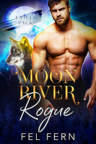 Moon River Rogue (Exiled Pack #1)
