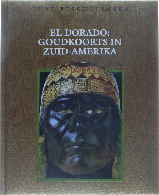 El Dorado: Goudkoorts in Zuid-Amerika