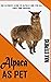 ALPACA AS PET: The Ultimate...