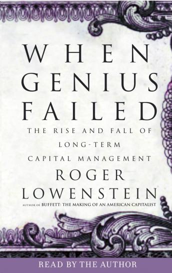 When Genius Failed: The Rise and Fall of Long-Term Capital Management
