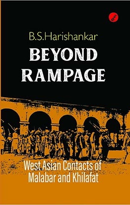 Beyond Rampage: West Asian Contacts of Malabar and Khilafat