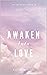 Awaken Into Love: Spiritual...