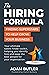 The Hiring Formula: Finding...