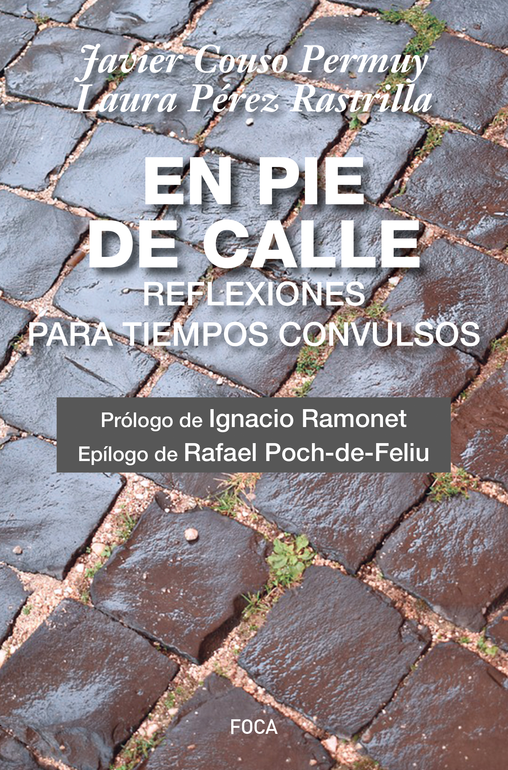 En pie de calle: Reflexiones para tiempos convulsos