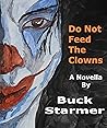 Do Not Feed The Clowns