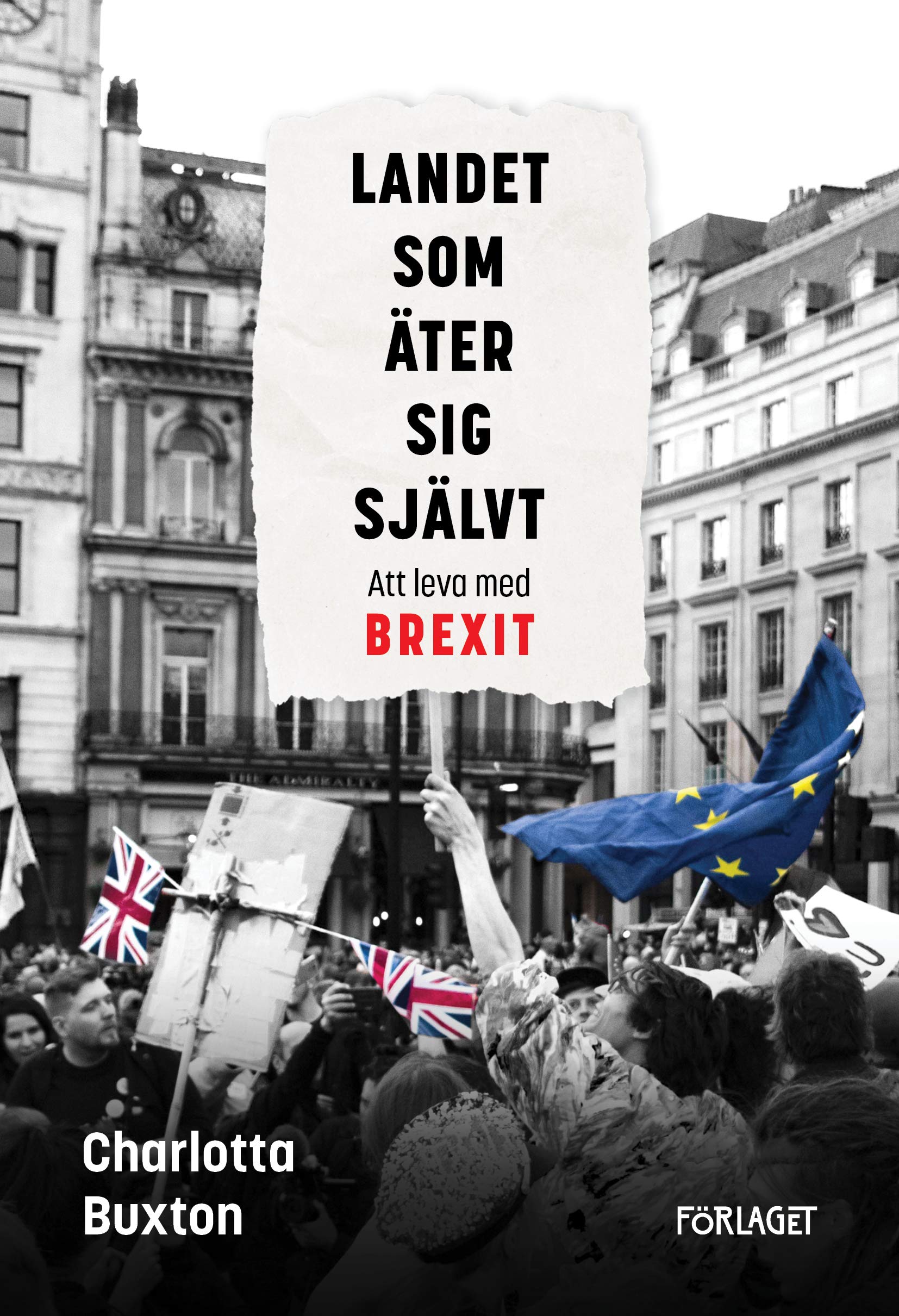 Landet som äter sig självt: Att leva med Brexit