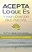 Acepta Lo que Es y Haz lo Mejor que Puedas: El Fluir de la Conciencia. Un Camino para el Florecimiento de tu verdadero Ser (El Despertar del Ser nº 2) (Spanish Edition)
